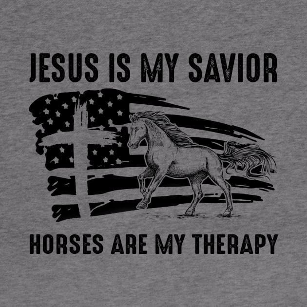 Jesus Is My Savior Horses Are My Therapy by Jenna Lyannion